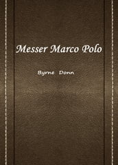 Messer Marco Polo(·)