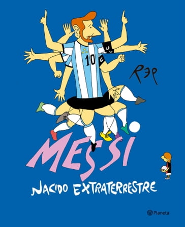 Messi, nacido extraterrestre - Miguel Rep