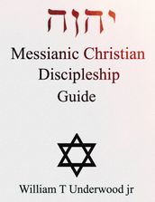 Messianic Christian Discipleship Guide