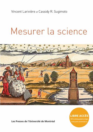 Mesurer la science - Vincent Larivière - Cassidy R. Sugimoto