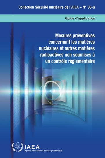 Mesures préventives concernant les matières nucléaires et autres matières radioactives non soumises à un contrôle réglementaire - IAEA