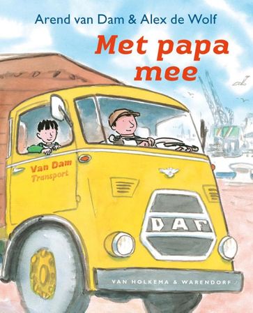 Met papa mee - Alex De Wolf - Arend van Dam