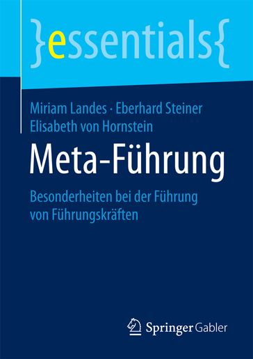 Meta-Führung - Miriam Landes - Eberhard Steiner - Elisabeth von Hornstein