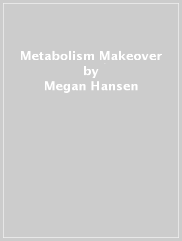 Metabolism Makeover - Megan Hansen