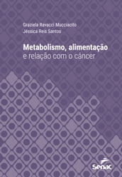 Metabolismo, alimentação e relação com o câncer