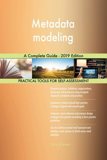 Metadata modeling A Complete Guide - 2019 Edition - Gerardus Blokdyk