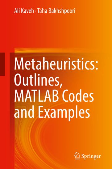Metaheuristics: Outlines, MATLAB Codes and Examples - Ali Kaveh - Taha Bakhshpoori