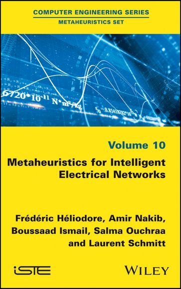 Metaheuristics for Intelligent Electrical Networks - Amir Nakib - Boussaad Ismail - Salma Ouchraa - Laurent Schmitt - Frédéric Héliodore