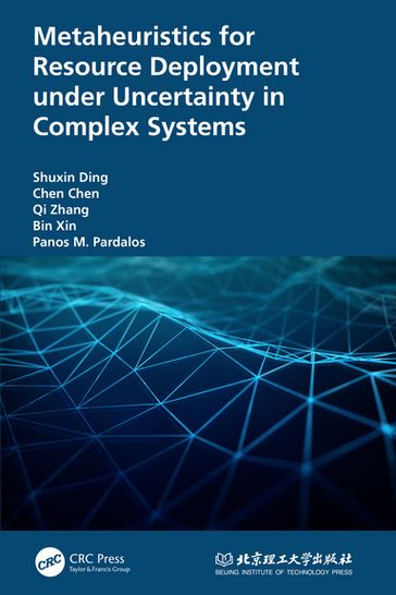 Metaheuristics for Resource Deployment under Uncertainty in Complex Systems - Bin Xin - Chen Chen - Panos M. Pardalos - Qi Zhang - Shuxin Ding