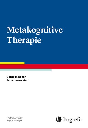 Metakognitive Therapie - Cornelia Exner - Jana Hansmeier