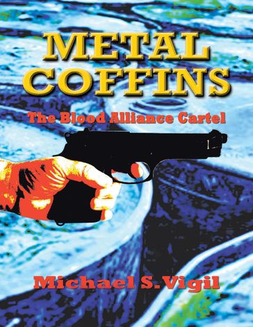 Metal Coffins: The Blood Alliance Cartel - Michael S. Vigil