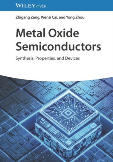 Metal Oxide Semiconductors - Zhigang Zang - Wensi Cai - Yong Zhou