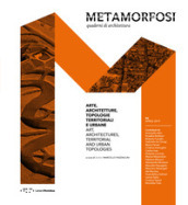 Metamorfosi. Quaderni di architettura. Ediz. italiana e inglese. 6: Arte, architettura, topologie territoriali e urbane