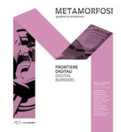 Metamorfosi. Quaderni di architettura. Ediz. italiana e inglese. Vol. 9-10: Frontiere digitali