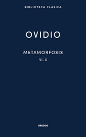 Metamorfosis. Libros VI-X