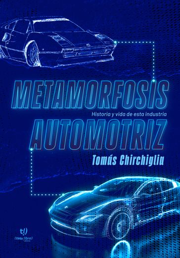 Metamorfosis automotriz - Tomas Chirchiglia