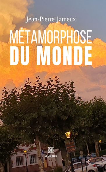 Métamorphose du monde - Jean-Pierre Jameux