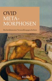 Metamorphosen. Die beruhmtesten Verwandlungsgeschichten