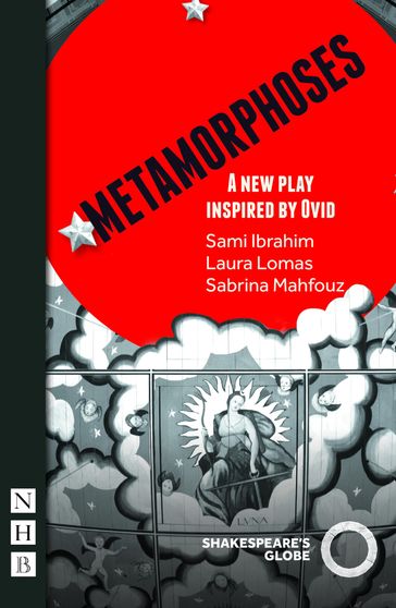 Metamorphoses (NHB Modern Plays) - Sami Ibrahim - Laura Lomas - Sabrina Mahfouz - Ovid