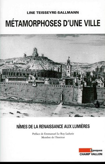 Métamorphoses d'une ville - Emmanuel Le Roy Ladurie - Line Teisseyre-Sallmann