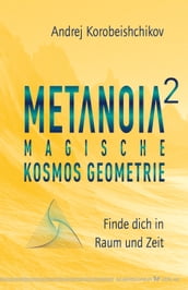 Metanoia 2 Magische Kosmos Geometrie