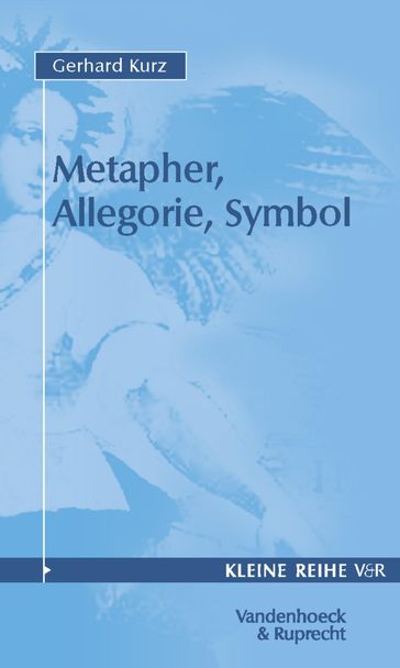 Metapher, Allegorie, Symbol - Gerhard Kurz