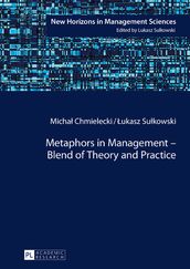 Metaphors in Management Blend of Theory and Practice