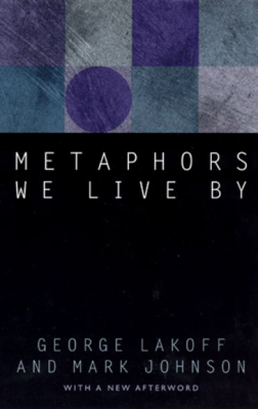 Metaphors We Live By - George Lakoff - Mark Johnson
