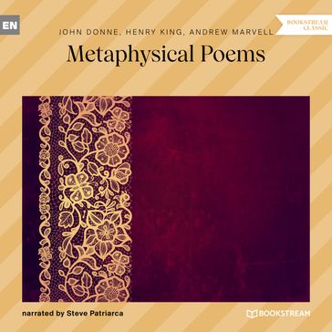 Metaphysical Poems (Unabridged) - John Donne - Henry King - Andrew Marvell