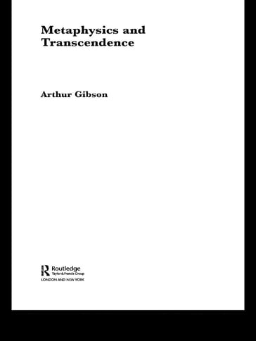 Metaphysics and Transcendence - Arthur Gibson