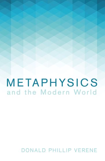 Metaphysics and the Modern World - Donald Phillip Verene