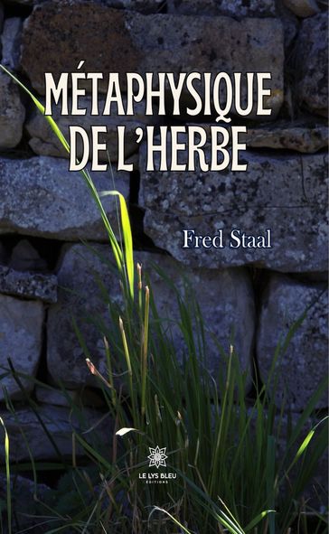 Métaphysique de l'herbe - Fred Staal