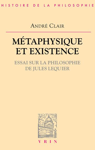 Métaphysique et existence - André Clair