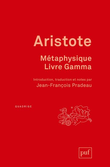 Métaphysique, livre Gamma - Jean-François Pradeau - Aristote