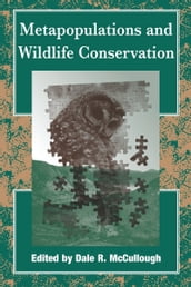 Metapopulations and Wildlife Conservation