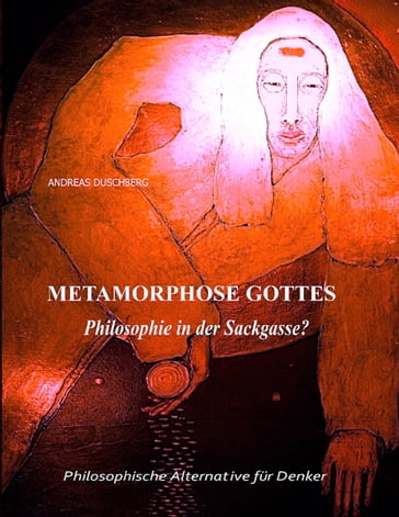 Metarmorphose Gottes - Andreas Duschberg
