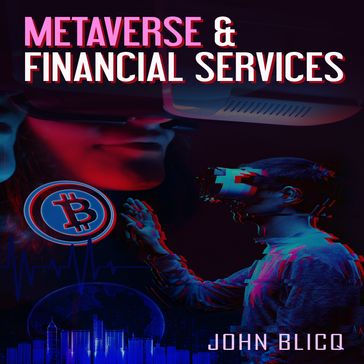 Metaverse & Financial Services - John Blicq