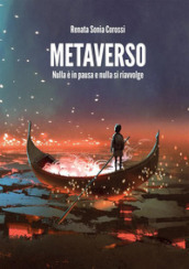 Metaverso. Nulla è in pausa e nulla si riavvolge