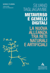 Metaverso e gemelli digitali. La nuova alleanza tra reti naturali e artificiali