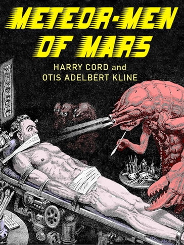 Meteor-Men of Mars - Harry Cord - Otis Adelbert Kline