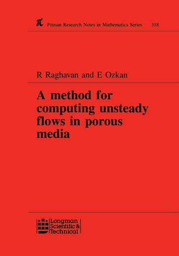 A Method for Computing Unsteady Flows in Porous Media - R Raghavan