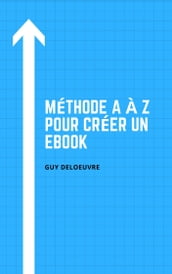 Méthode A à Z pour créer un ebook