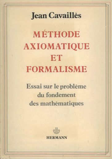 Méthode axiomatique et formalisme - Jean Cavaillès