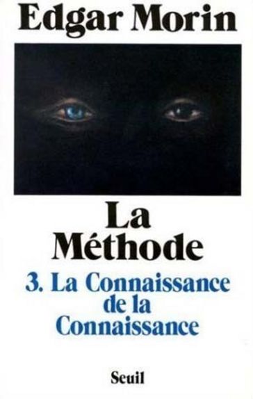 La Méthode - tome 3 La Connaissance de la connaissance anthropologie de la connaissance - Edgar Morin
