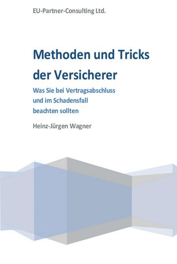 Methoden und Tricks der Versicherer - Heinz-Jurgen Wagner