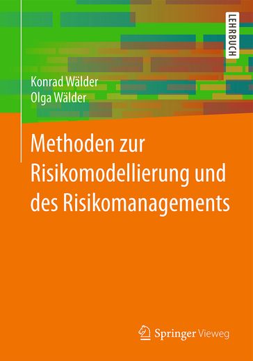 Methoden zur Risikomodellierung und des Risikomanagements - Olga Walder - Konrad Walder