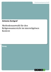 Methodenauswahl für den Religionsunterricht im interreligiösen Kontext