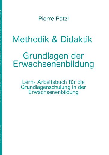 Methodik & Didaktik - Grundlagen der Erwachsenenbildung - Pierre Potzl