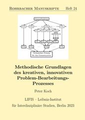 Methodische Grundlagen des kreativen, innovativen Problem-Bearbeitungs-Prozesses