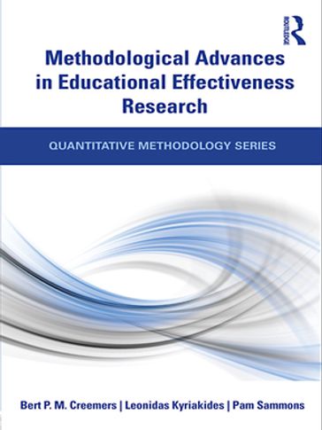 Methodological Advances in Educational Effectiveness Research - Bert P.M. Creemers - Leonidas Kyriakides - Pam Sammons